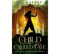 A Child Called Faye Pendalin Chronicles, #1 - Jess Senff - Wattle Tree Press - ebook (ePub) - Livre
