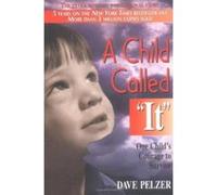 A Child Called "It" Dave Pelzer (Auteur)
