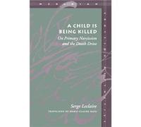 A Child Is Being Killed: On Primary Narcissism and the Death Drive