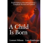 A Child Is Born: Fourth Edition of the Beloved Classic--Completely Revised and Updated