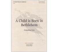[(A Child is Born in Bethlehem: Vocal Score)] [Author: Grayston Ives] published on (June, 1993)