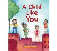 A Child Like You by Naima B. Robert Naima B. Robert (Auteur)