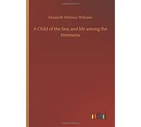 A Child Of The Sea; And Life Among The Mormons