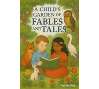 A Child’s Garden of Fables and Tales