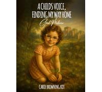 A Child’s Voice, Finding My Way Home