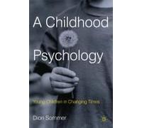 A Childhood Psychology: Young Children In Changing Times