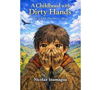 A Childhood with Dirty Hands: My School, Hipólito L. Mora