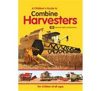 A Children's Guide To Combine Harvesters G