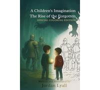 A Children's Imagination - The Rise of the Forgotten: When imagination fades, something rises to take its place.