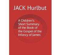 A Children's Short Summary of the Book of the Gospel of the Infancy of James