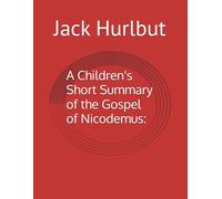A Children's Short Summary of the Gospel of Nicodemus: