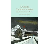 A Child's Christmas in Wales & Other Stories and Poems