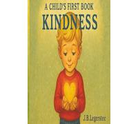 A Child's First Book on Kindness: A Heartwarming Children's Book About Kindness, Caring, and Friendship for Ages 3-8