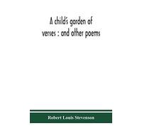 A Child's Garden Of Verses