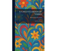 A Child's Garden of Verses: And Other Poems