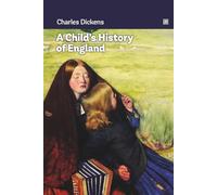 A Child's History of England: Awakening young readers’ interest in history through uncommon narration style.