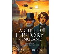 A Child's History of England : Complete with Classic illustrations and Annotation