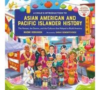 A Childs Introduction to Asian American and Pacific Islander History by Naomi Hirahara Naomi Hirahara (Auteur)