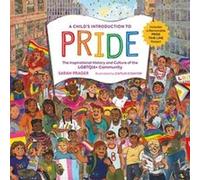 A Child's Introduction to Pride: The Inspirational History and Culture of the LGBTQIA+ Community