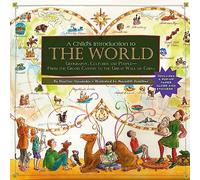 A Child's Introduction To The World: Geography, Cultures, and People - From the Grand Canyon to the Great Wall of China