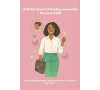 A Child's Secret: A Healing Journal for the Inner Child