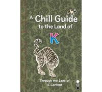 A Chill Guide to the Land of K: Through the Lens of K-Content