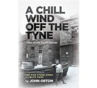 A Chill Wind Off The Tyne - John Orton - Consilience Media - Livre en Anglais John OrtonJohn Orton (Auteur)