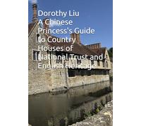 A Chinese Princess's Guide to Country Houses of National Trust and English Heritage