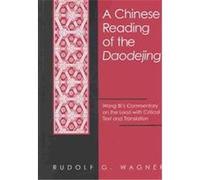 A Chinese Reading of the Daodejing, Suny Series in Chinese Philosophy and Culture Rudolf G. Wagner (Auteur)