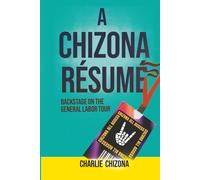 A Chizona Resume: Backstage on the General Labor Tour