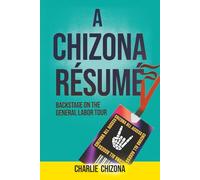 A Chizona Resume: Backstage on the General Labor Tour