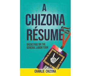 A Chizona Resume: Backstage on the General Labor Tour