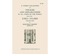 A Choice Collection Of Voyages And Explorations In All Parts Of The World Also A Few Early Atlases