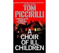 A Choir of Ill Children Tom Piccirilli (Auteur)