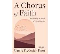 A Chorus of Faith: A Festschrift in Honor of Vigen Guroian
