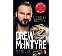 A Chosen Destiny by Drew McIntyre Drew McIntyre (Auteur)