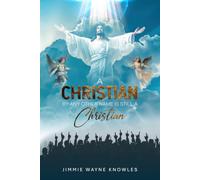 A CHRISTIAN BY ANY OTHER NAME IS STILL A CHRISTIAN: A Research Theology Report
