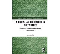 A Christian Education In The Virtues