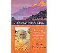 A Christian Pilgrim in India, The Library of Perennial Philosophy Harry Oldmeadow (Auteur)