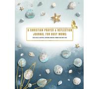 A Christian Prayer & Reflection Journal for Busy Moms: Stress Relief, Gratitude, Devotional Writing & Finding Peace with Jesus