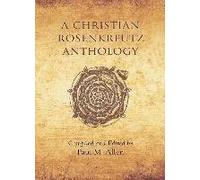[(A Christian Rosenkreutz Anthology)] [Author: Paul M. Allen] published on (November, 2007)