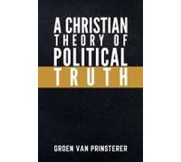A Christian Theory Of Political Truth