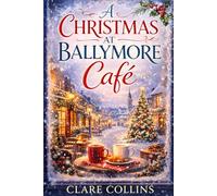 A Christmas at Ballymore Café: A Cosy Small-Town Christmas Romance