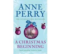 A Christmas Beginning by Anne Perry(1905-06-30)
