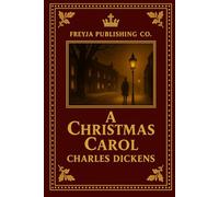 A Christmas Carol: A Freyja Luxe Christmas Classic Edition