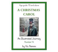 A Christmas Carol (An Illustrated Journey Number 14): Classics