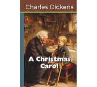 A Christmas Carol (Annotated): A Ghost Story of Christmas (Illustrated)