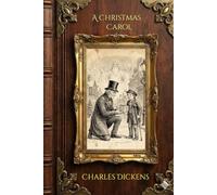 A Christmas Carol: Annotated Edition with Map & Historical Context - Illustrated Victorian Classic