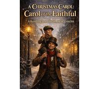 A Christmas Carol: Carol of the Faithful