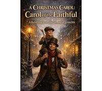 A Christmas Carol: Carol of the Faithful